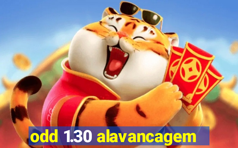 odd 1.30 alavancagem